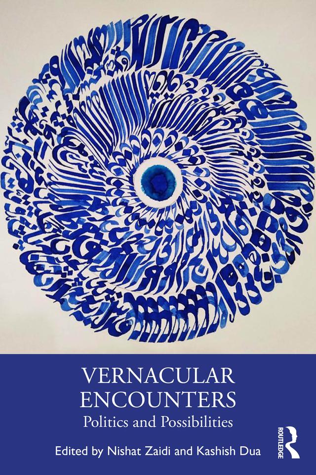 Vernacular Encounters by Kashish Dua, Nishat Zaidi