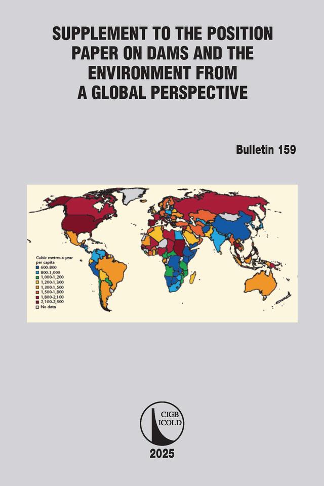 Supplement to the Position Paper on Dams and the Environment from a Global Perspective / Supplément au Document de Synthèse sur les Barrages et l'Environnement d'un Point de Vue Perspective by ICOLD / CIGB