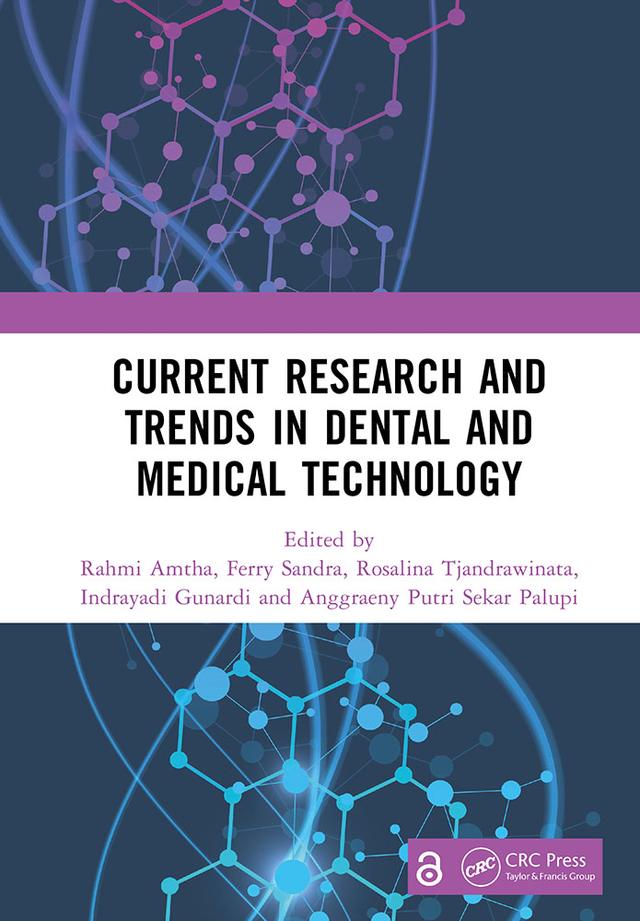 Current Research and Trends in Dental and Medical Technology by Anggraeny Putri Sekar Palupi, Ferry Sandra, Indrayadi Gunardi, Rahmi Amtha, Rosalina Tjandrawinata