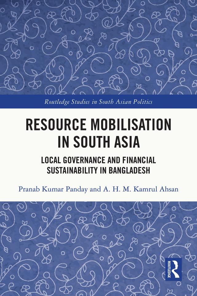 Resource Mobilisation in South Asia by A. H. M. Kamrul Ahsan, Pranab Kumar Panday