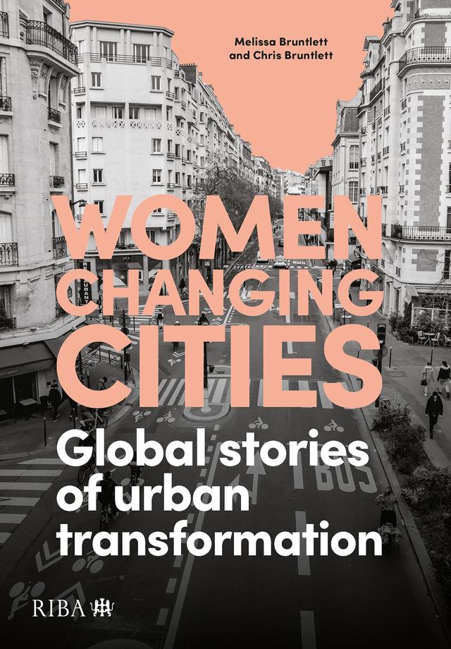 Women Changing Cities by Chris Bruntlett, Melissa Bruntlett