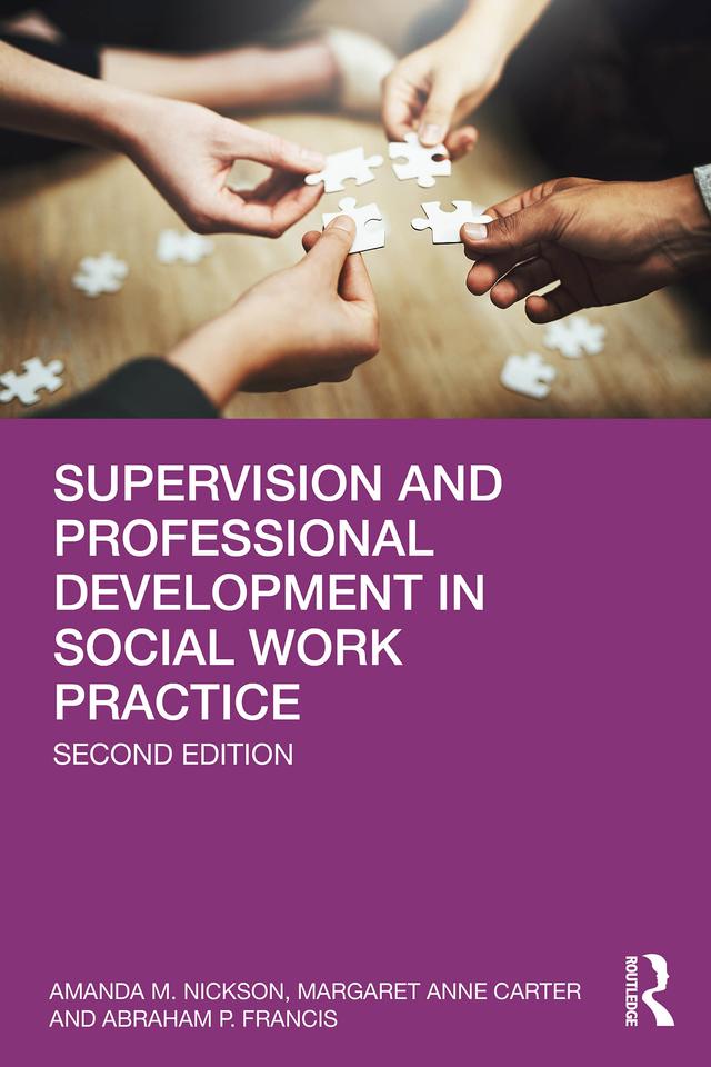 Supervision and Professional Development in Social Work Practice by Abraham Francis, Amanda M. Nickson, Margaret Anne Carter