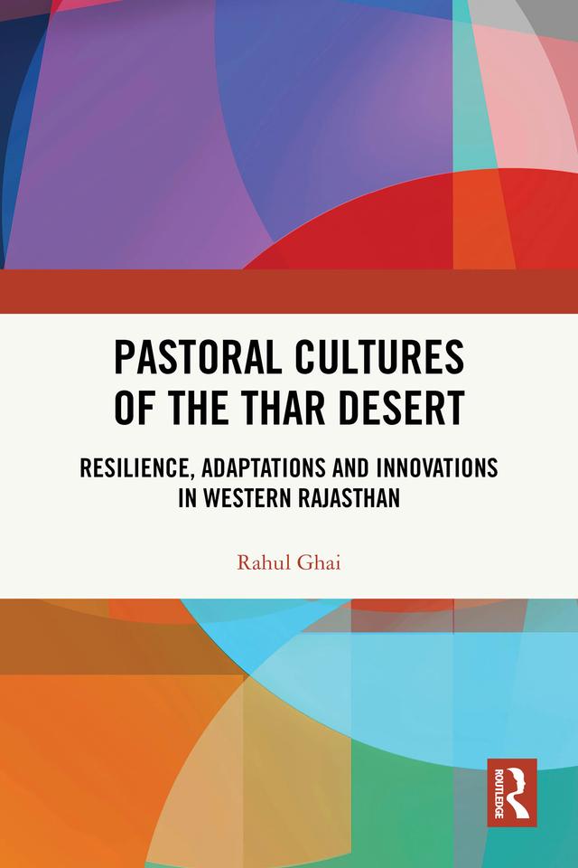 Pastoral Cultures of the Thar Desert by Rahul Ghai