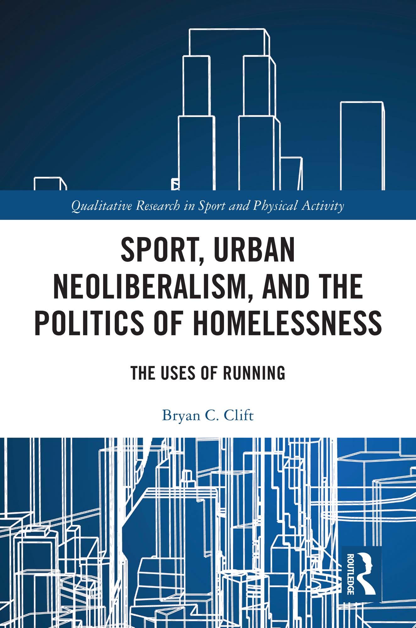 Sport, Urban Neoliberalism, and the Politics of Homelessness