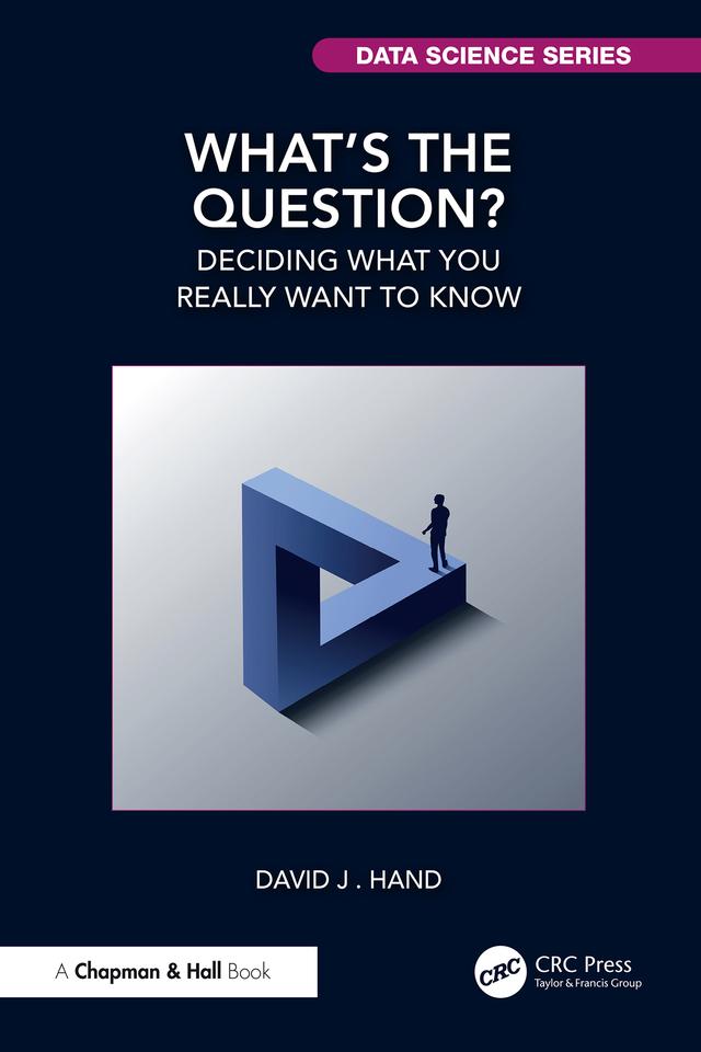 What's the Question? by David J. Hand
