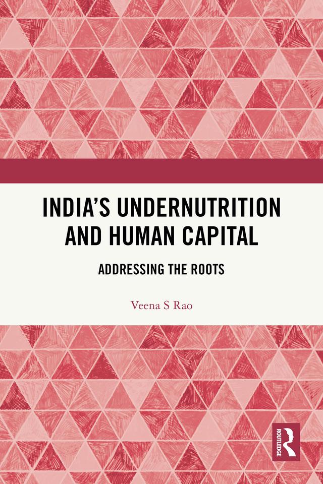 India’s Undernutrition and Human Capital by Veena S Rao