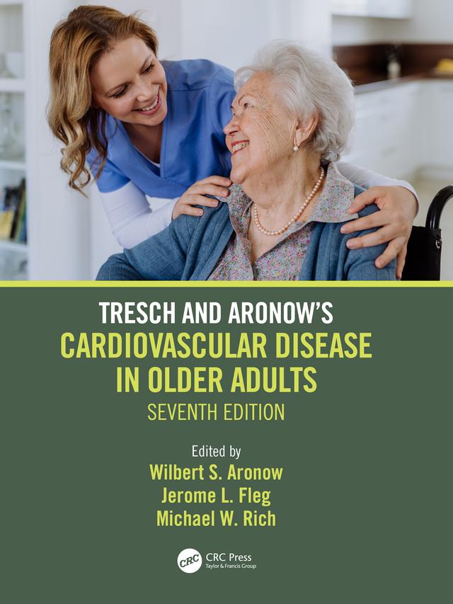 Tresch and Aronow's Cardiovascular Disease in Older Adults by Jerome L. Fleg, Michael W. Rich, Wilbert S. Aronow
