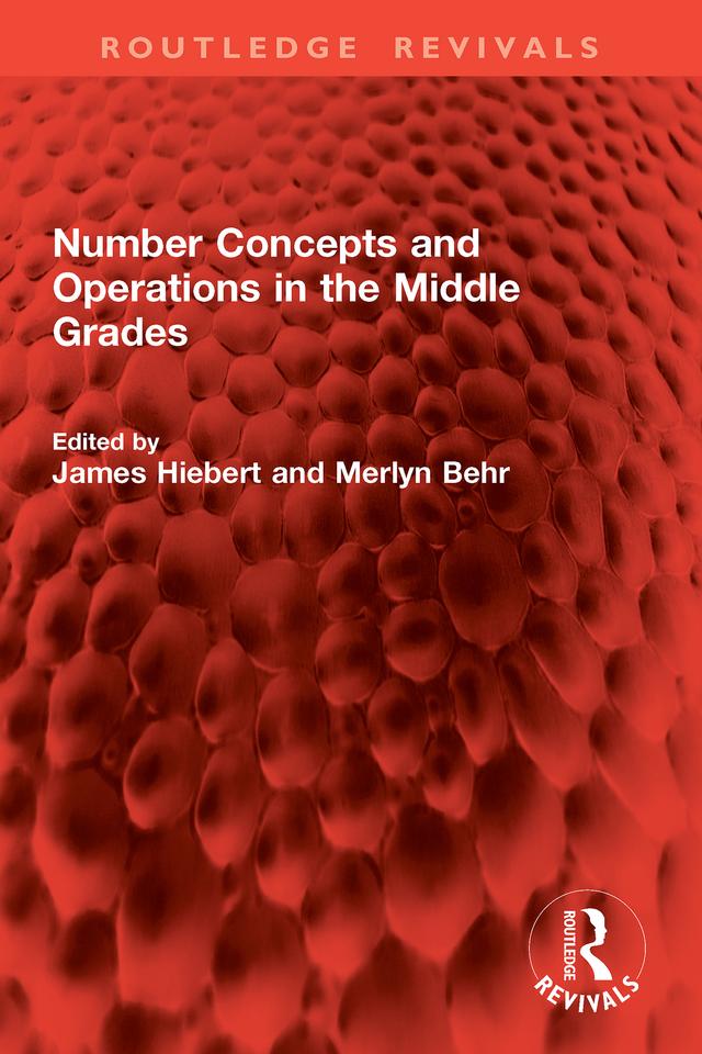 Number Concepts and Operations in the Middle Grades by James Hiebert, Merlyn Behr