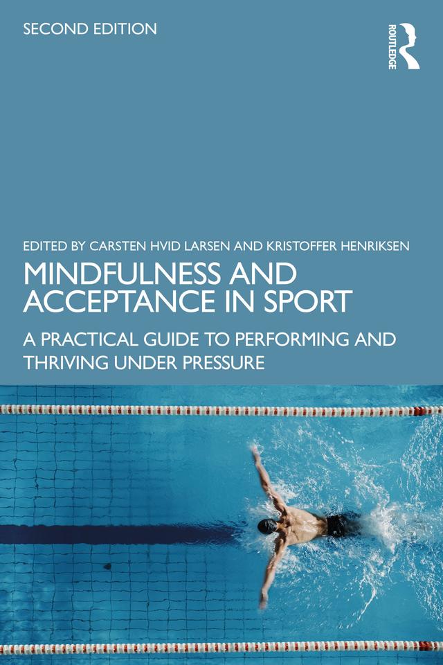Mindfulness and Acceptance in Sport by Carsten Hvid Larsen, Kristoffer Henriksen