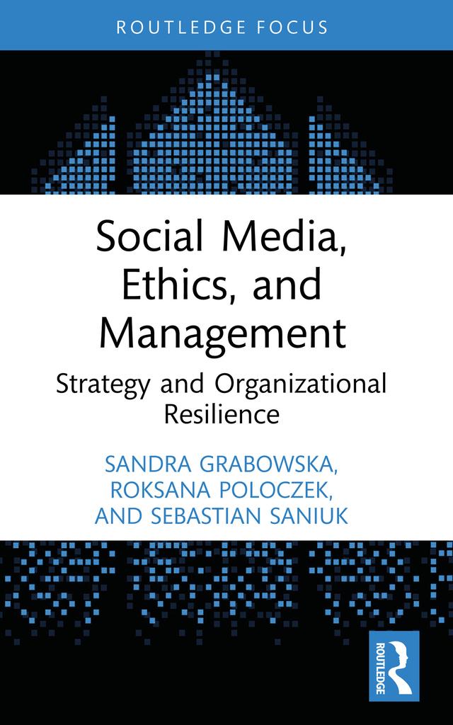 Social Media, Ethics, and Management by Roksana Poloczek, Sandra Grabowska, Sebastian Saniuk