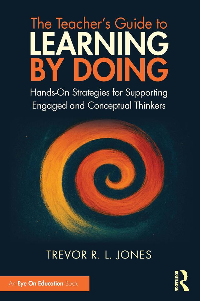 The Teacher's Guide to Learning by Doing by Trevor R. L. Jones