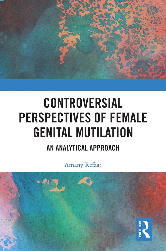 Controversial Perspectives of Female Genital Mutilation by Amany Refaat