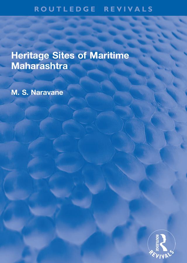 Heritage Sites of Maritime Maharashtra by M. S. Naravane
