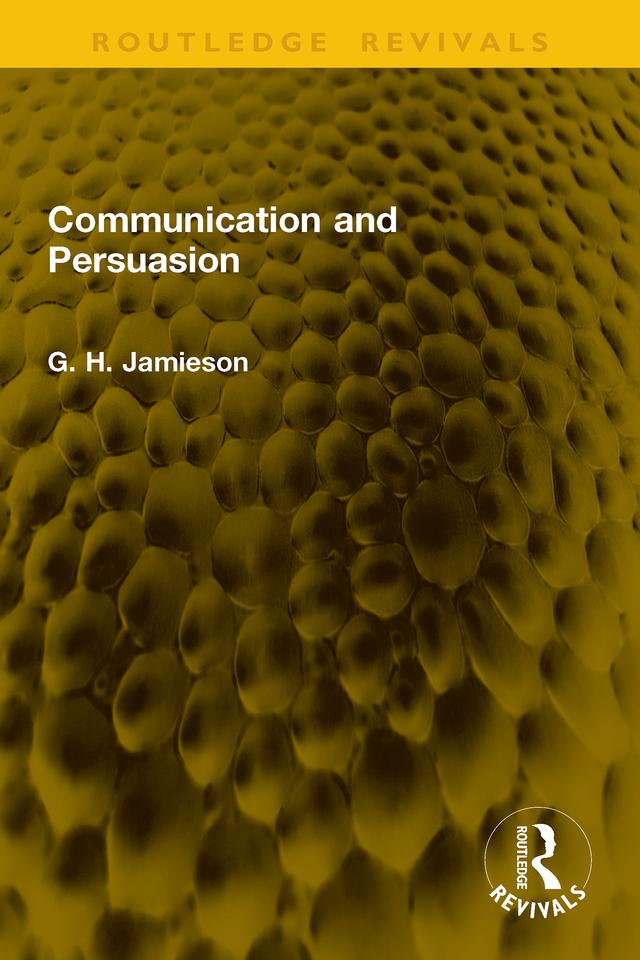 Communication and Persuasion by G. H. Jamieson