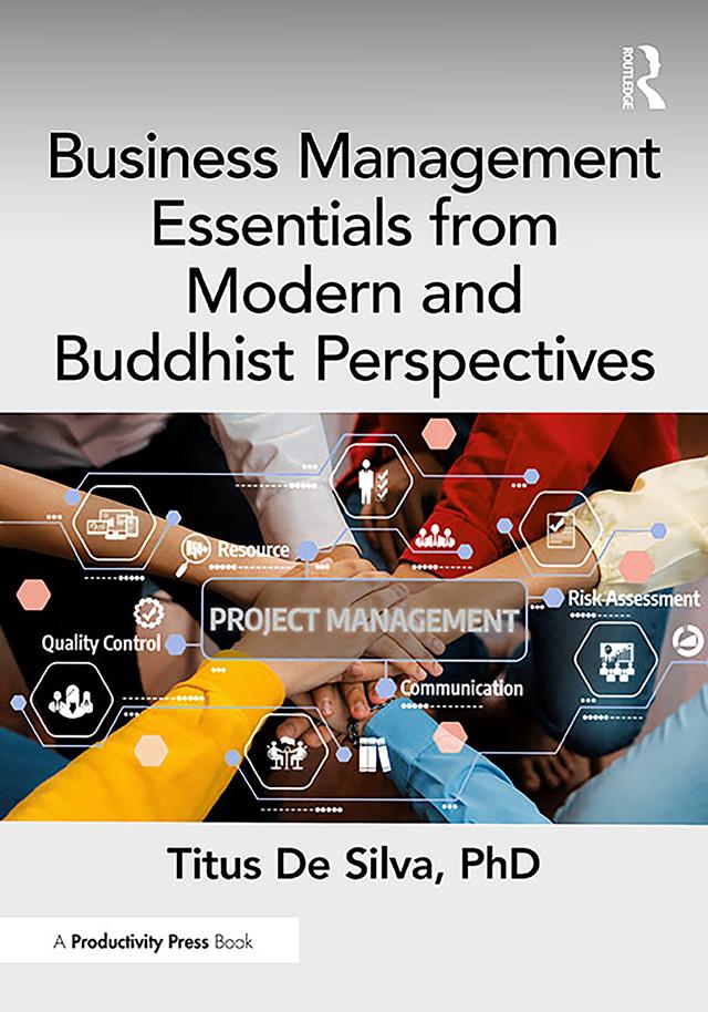 Business Management Essentials from Modern and Buddhist Perspectives by Titus De Silva, PhD