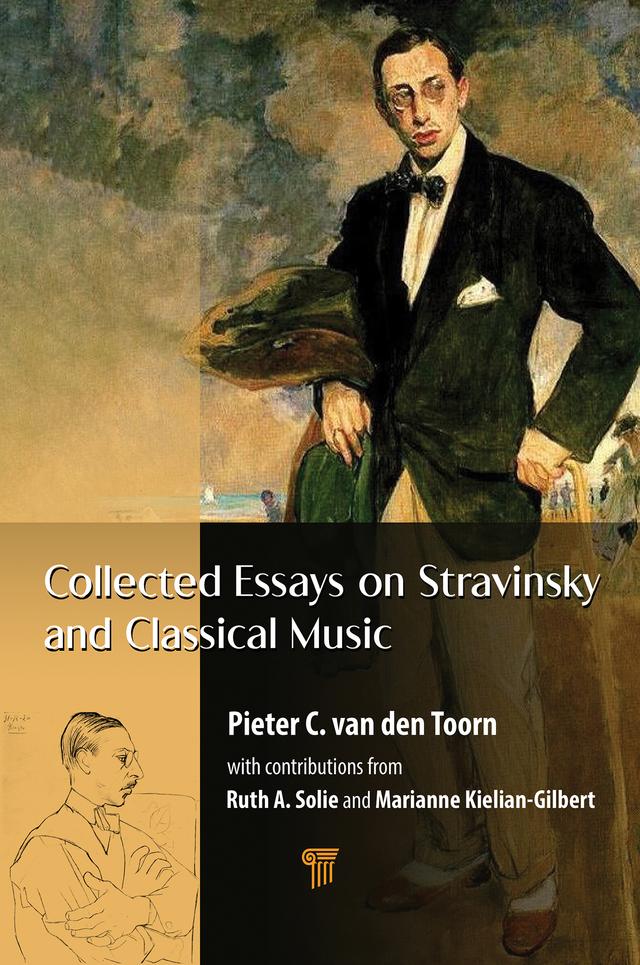 Collected Essays on Stravinsky and Classical Music by Pieter C. van den Toorn