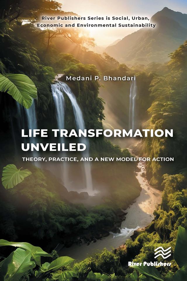 Life Transformation Unveiled by Medani P. Bhandari