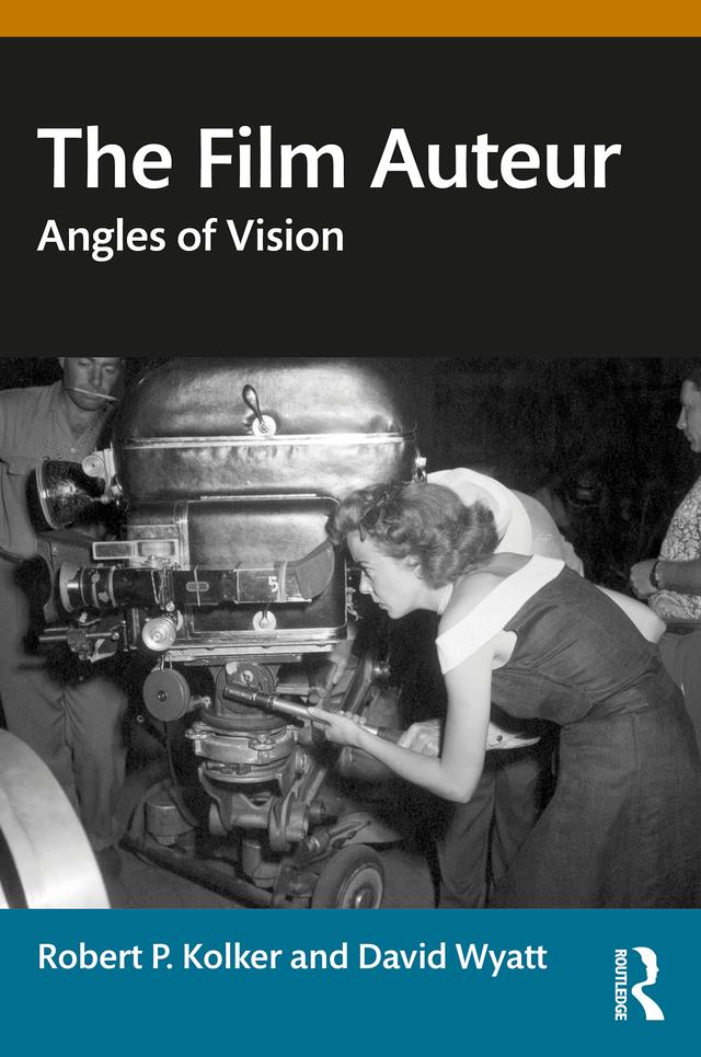 The Film Auteur by David Wyatt, Robert P. Kolker