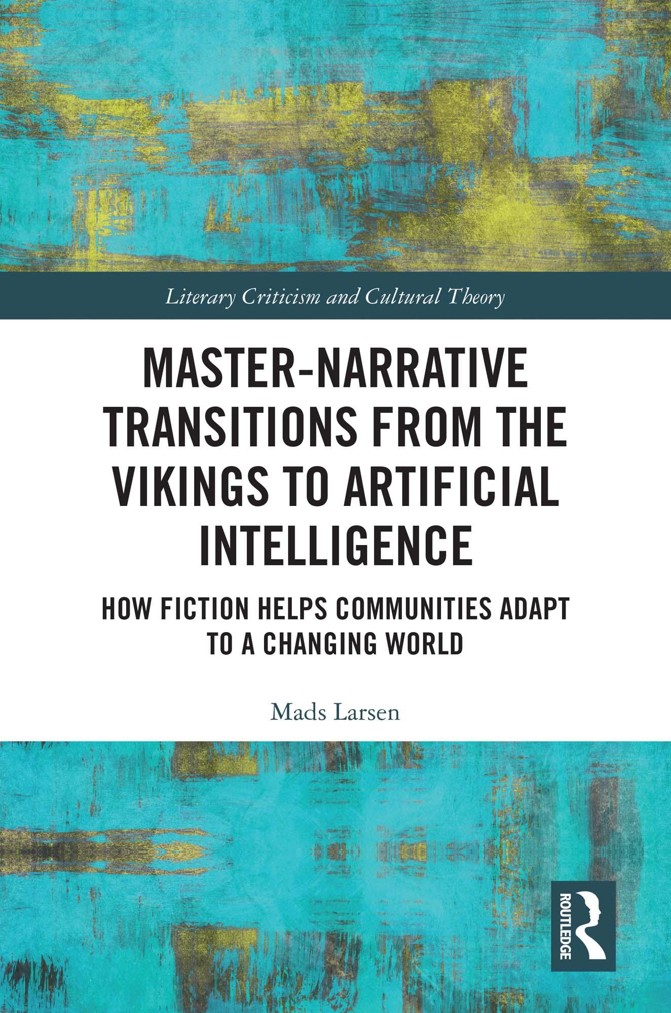 Master-Narrative Transitions from the Vikings to Artificial Intelligence