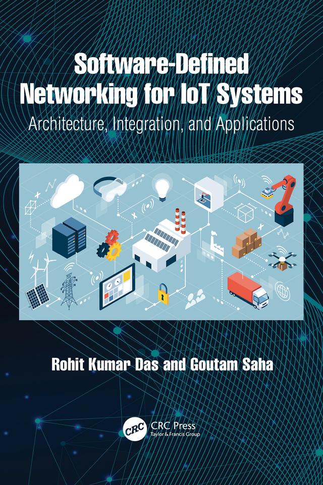 Software-Defined Networking for IoT Systems by Goutam Saha, Rohit Kumar Das