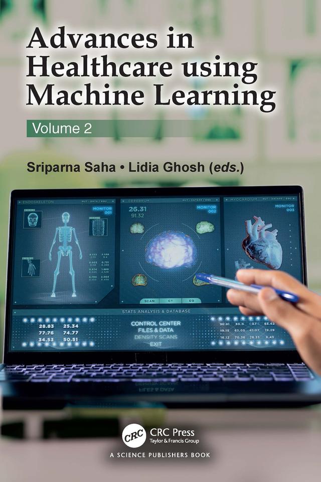 Advances in Healthcare Using Machine Learning by Lidia Ghosh, Sriparna Saha