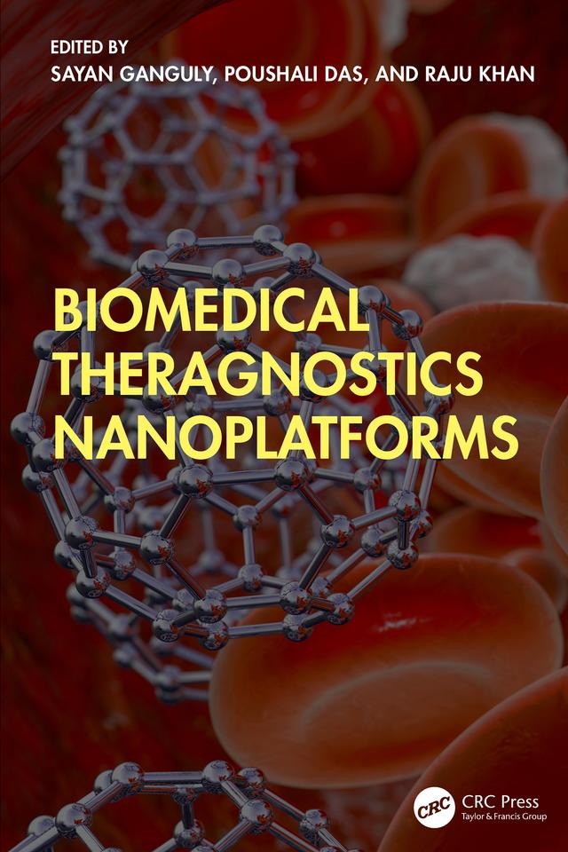 Biomedical Theragnostics Nanoplatforms by Poushali Das, Raju Khan, Sayan Ganguly
