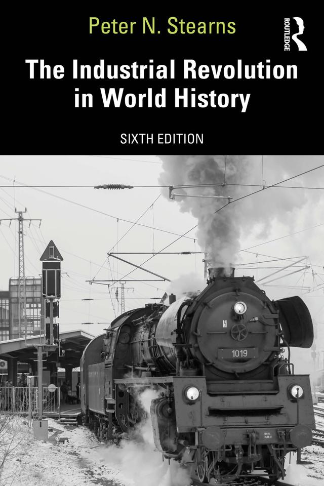 The Industrial Revolution in World History by Peter N. Stearns