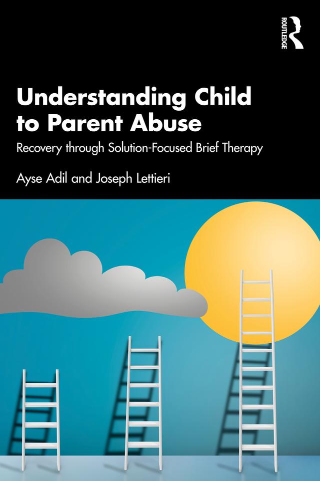Understanding Child to Parent Abuse by Ayse Adil, Joseph Lettieri