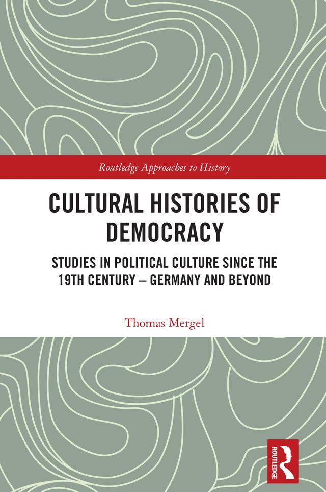 Cultural Histories of Democracy by Thomas Mergel