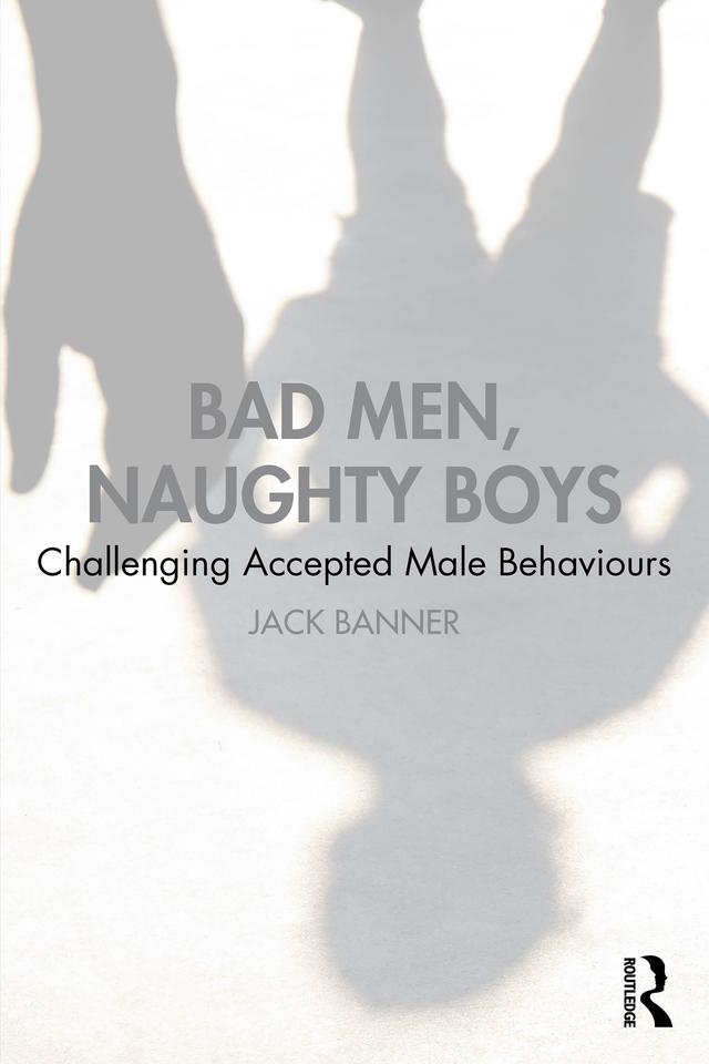 Bad Men, Naughty Boys by Jack Banner