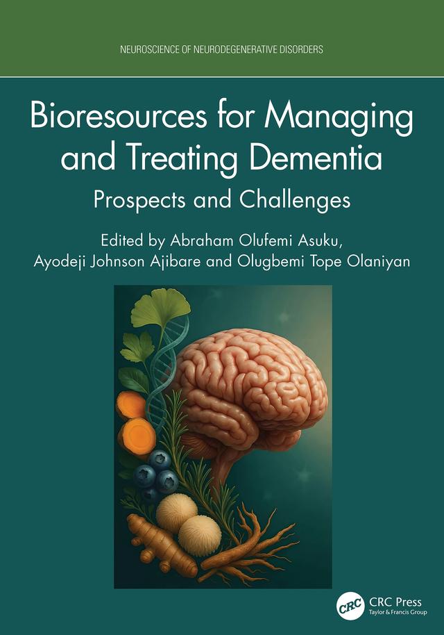 Bioresources for Managing and Treating Dementia by Abraham Olufemi Asuku, Ayodeji Johnson Ajibare, Olugbemi Tope Olaniyan