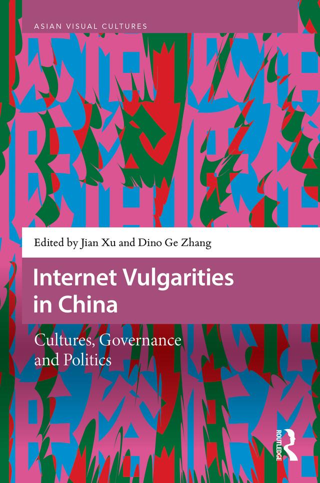 Internet Vulgarities in China by Dino Ge Zhang, Jian Xu