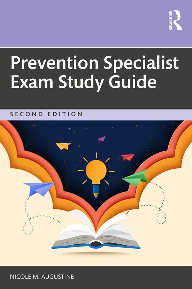 Prevention Specialist Exam Study Guide by Nicole M. Augustine