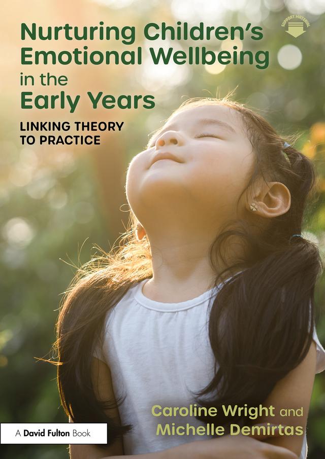 Nurturing Children’s Emotional Wellbeing in the Early Years by Caroline Wright, Michelle Demirtas