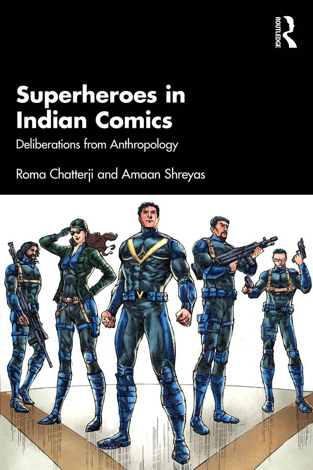 Superheroes in Indian Comics by Amaan Shreyas, Roma Chatterji