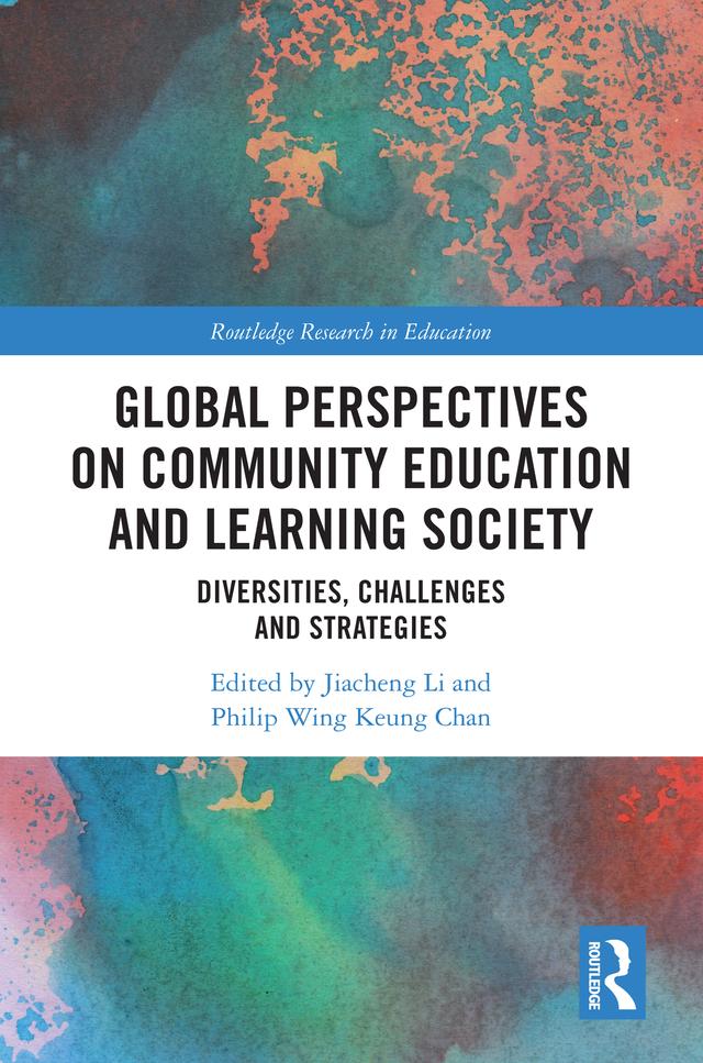 Global Perspectives on Community Education and Learning Society by Jiacheng Li, Philip Wing Keung Chan