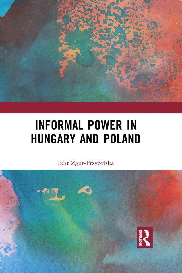 Informal power in Hungary and Poland by Edit Zgut-Przybylska