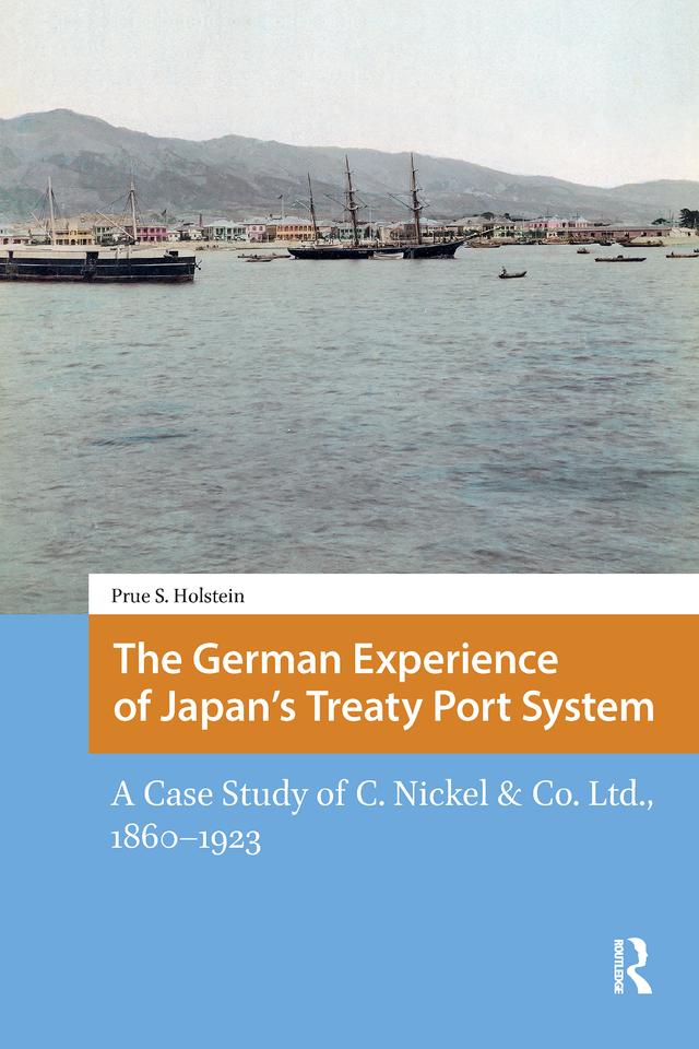 The German Experience of Japan’s Treaty Port System by Prue S. Holstein
