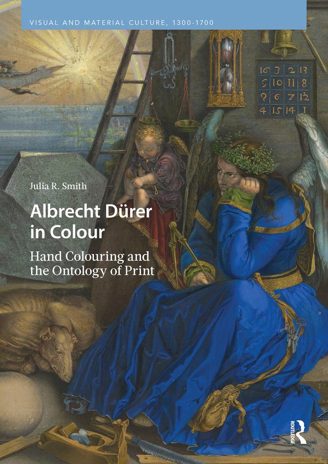 Albrecht Dürer in Colour by Julia R. Smith