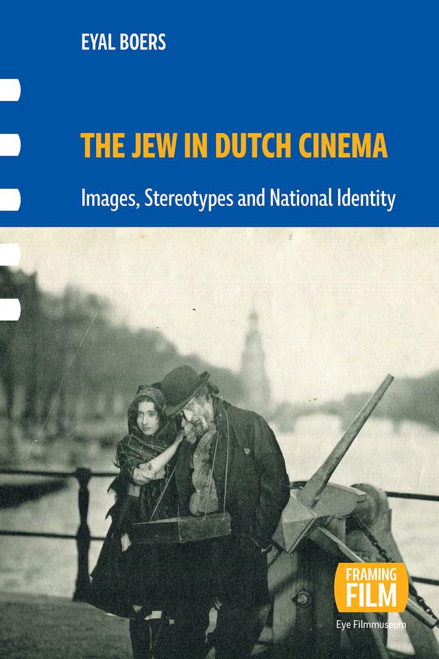 The Jew in Dutch Cinema by Eyal Boers
