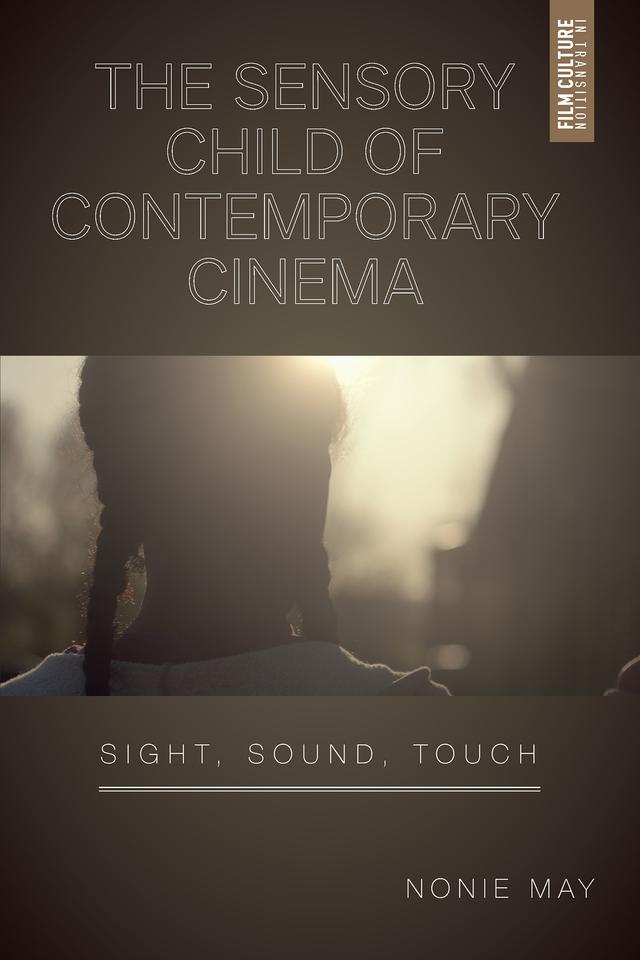 The Sensory Child of Contemporary Cinema by Nonie May
