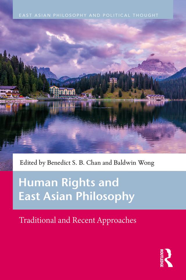 Human Rights and East Asian Philosophy by Baldwin Wong, Benedict S. B. Chan