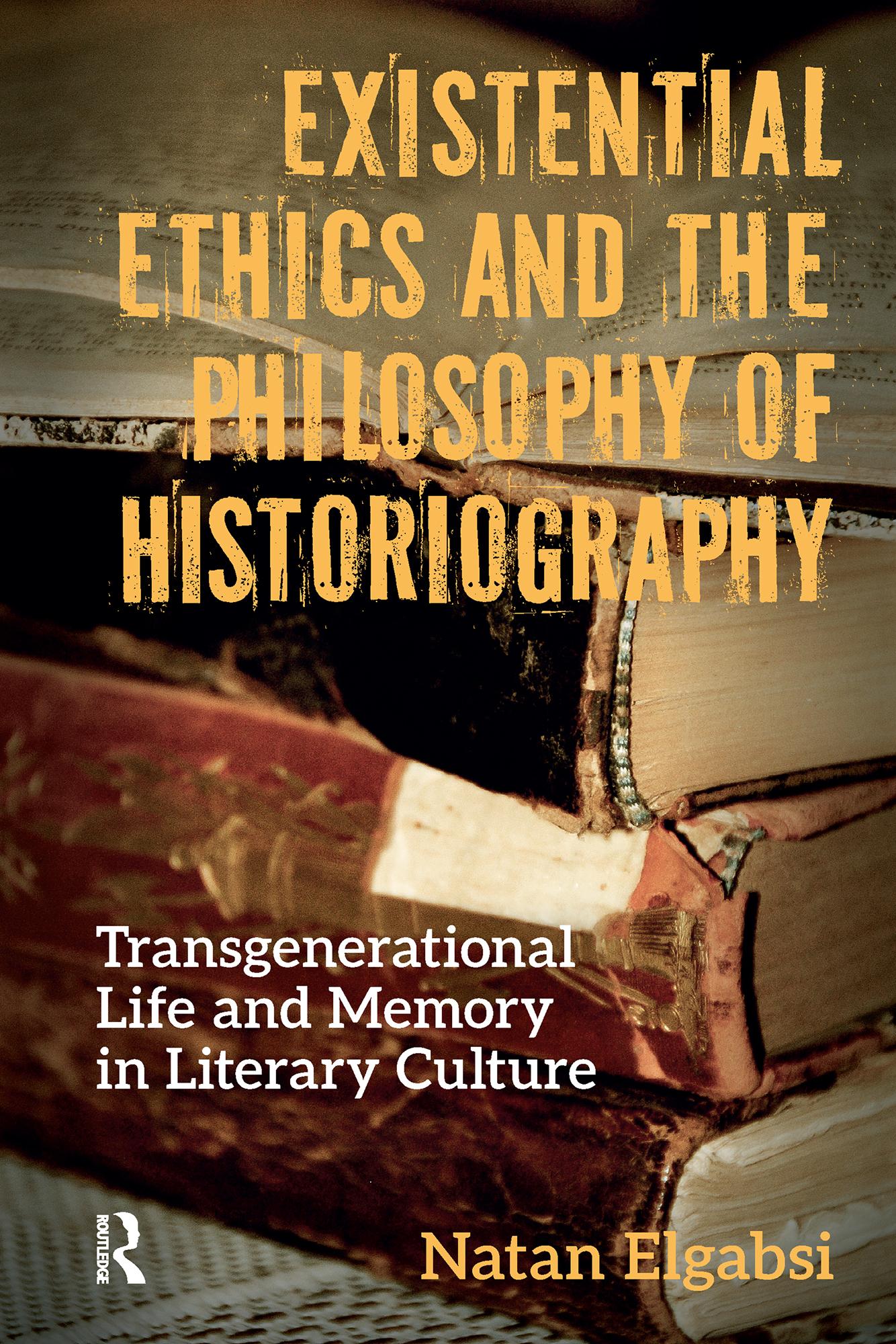 Existential Ethics and the Philosophy of Historiography