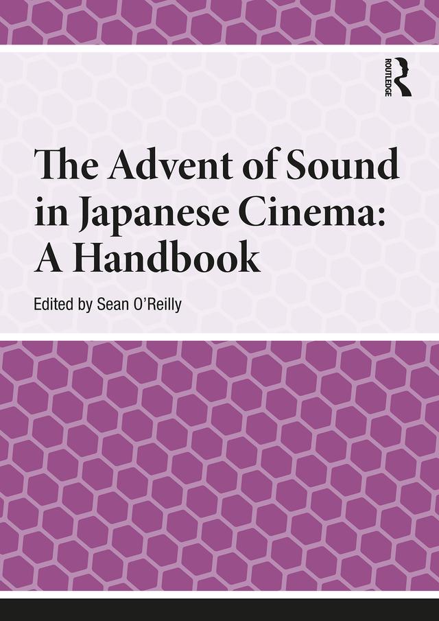 The Advent of Sound in Japanese Cinema by Sean O'Reilly