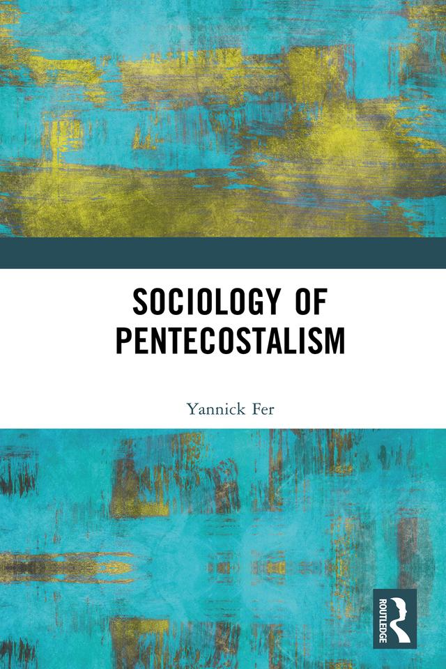 Sociology of Pentecostalism by Yannick Fer