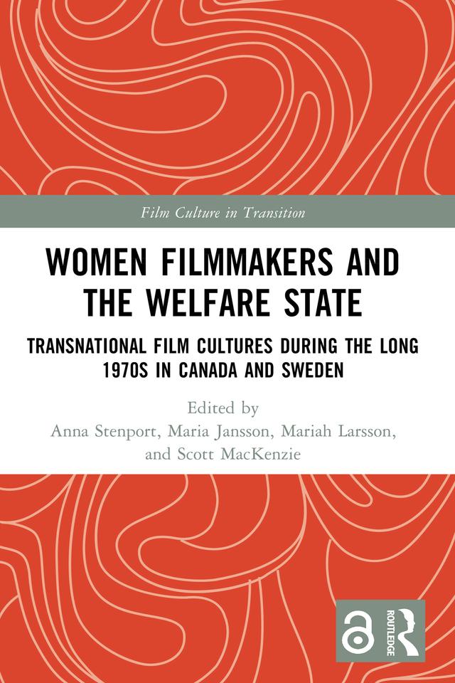 Women Filmmakers and the Welfare State by Anna Stenport, Mariah Larsson, Maria Jansson, Scott MacKenzie