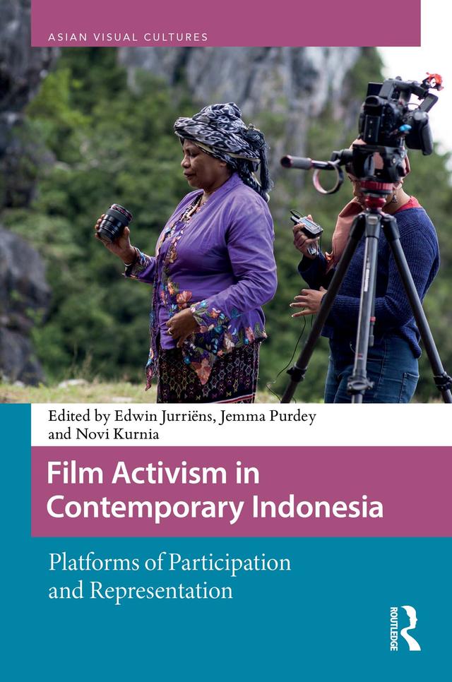 Film Activism in Contemporary Indonesia by Edwin Jurriëns, Jemma Purdey, Novi Kurnia