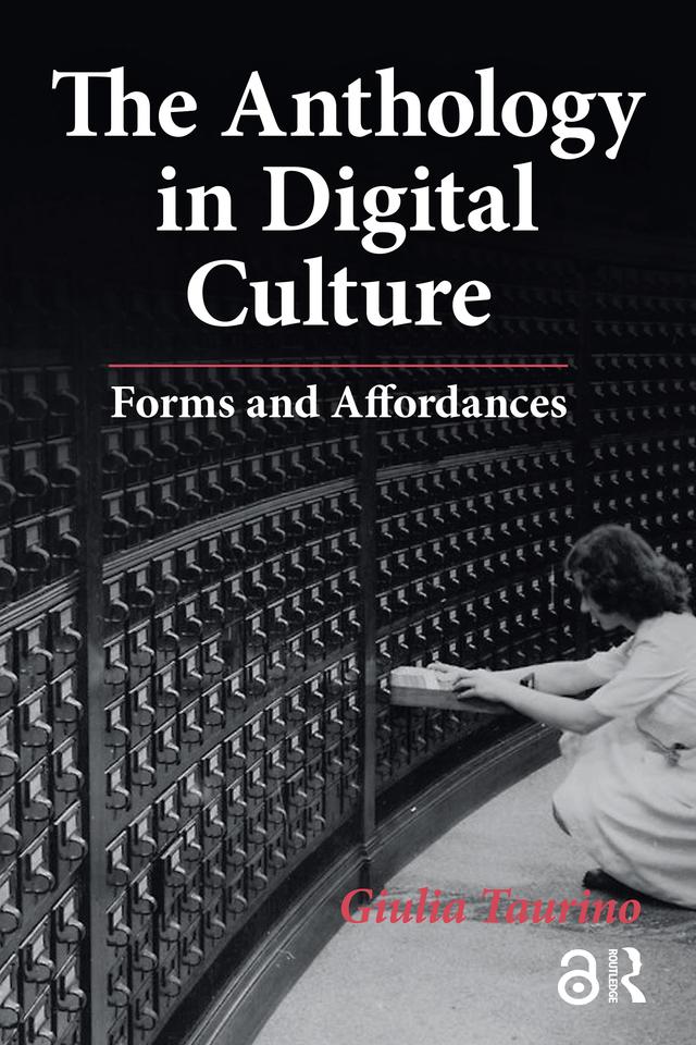 The Anthology in Digital Culture by Giulia Taurino