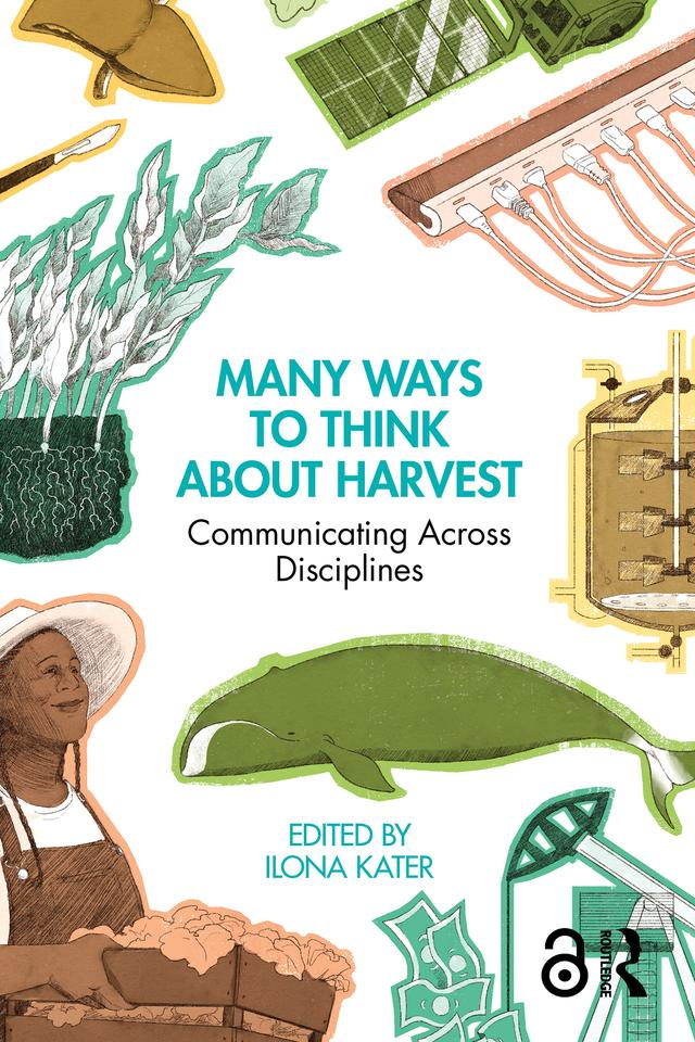 Many Ways to Think About Harvest by Ilona Kater