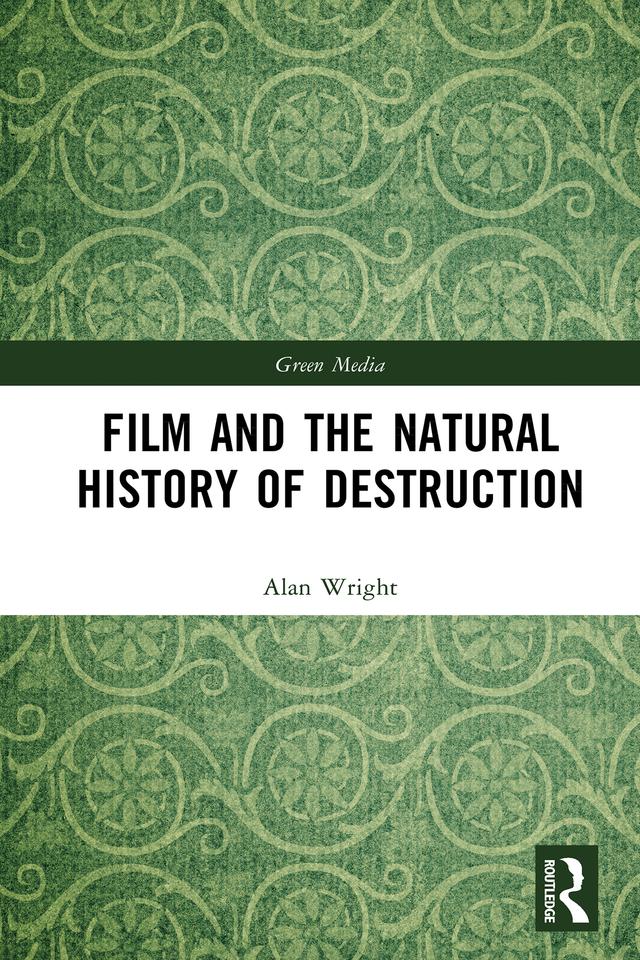 Film and the Natural History of Destruction by Alan Wright